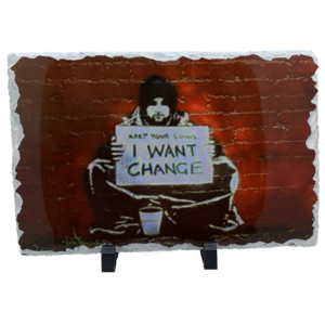I Want Change Printed Slate