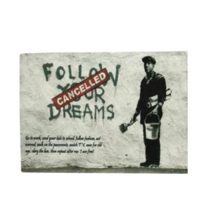 CANCELLED Follow Your Dreams Banksy Metal Sheet – Gloss Finish – 8 x 11 (A4) Landscape