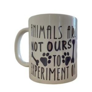 Animals Are Not Ours To Experiment On Mug